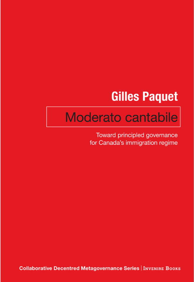 Moderato Cantabile: Toward Principled Governance for Canada’s Immigration Policy book cover by Gilles Paquet