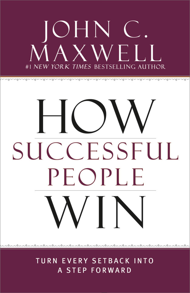 How Successful People Win: Turn Every Setback into a Step Forward (Successful People) book cover by John C. Maxwell