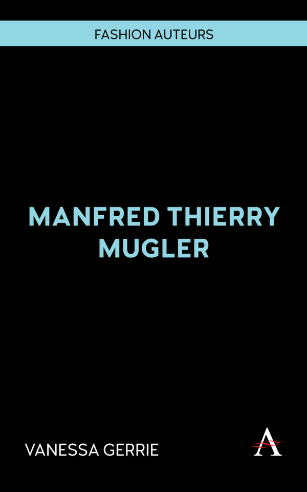 Manfred Thierry Mugler (Fashion Auteurs #1) book cover by Vanessa Gerrie
