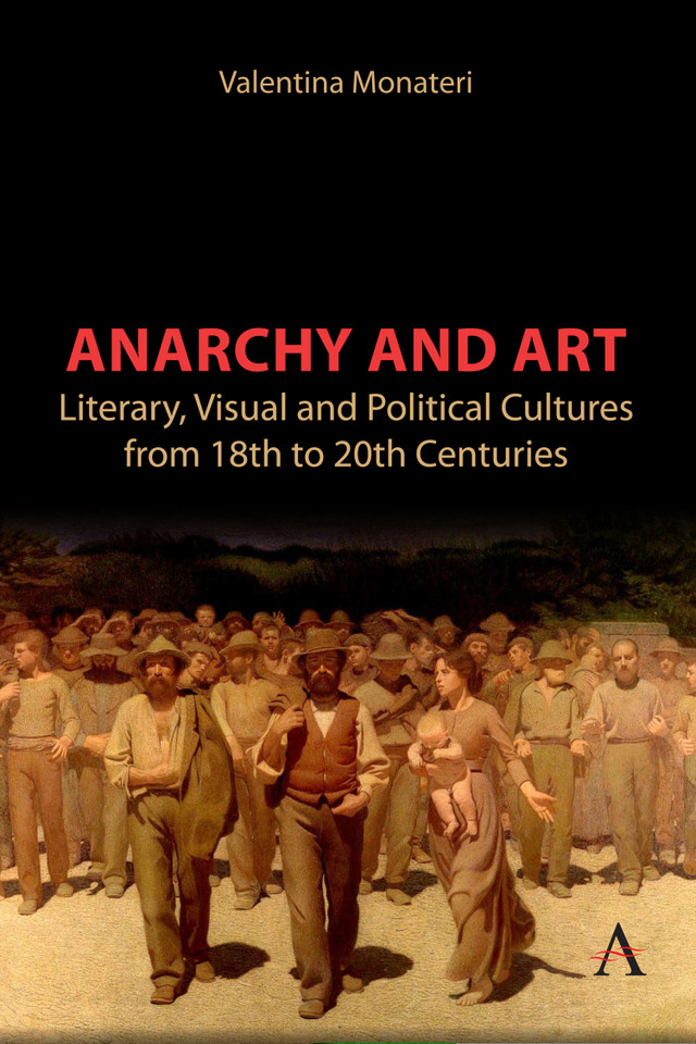 Anarchy and Art: Literary, Visual and Political Cultures from 18th to 20th Centuries book cover by Valentina Monateri