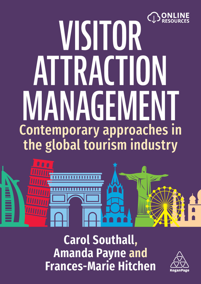 Visitor Attraction Management: Contemporary Approaches in the Global Tourism Industry book cover by Carol Southall, Amanda Payne, Frances-Marie Hitchen