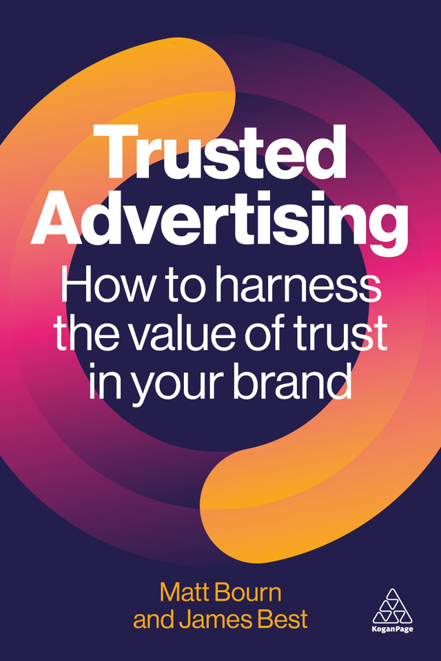 Trusted Advertising: How to Harness the Value of Trust in Your Brand book cover by Matt Bourn, James Best