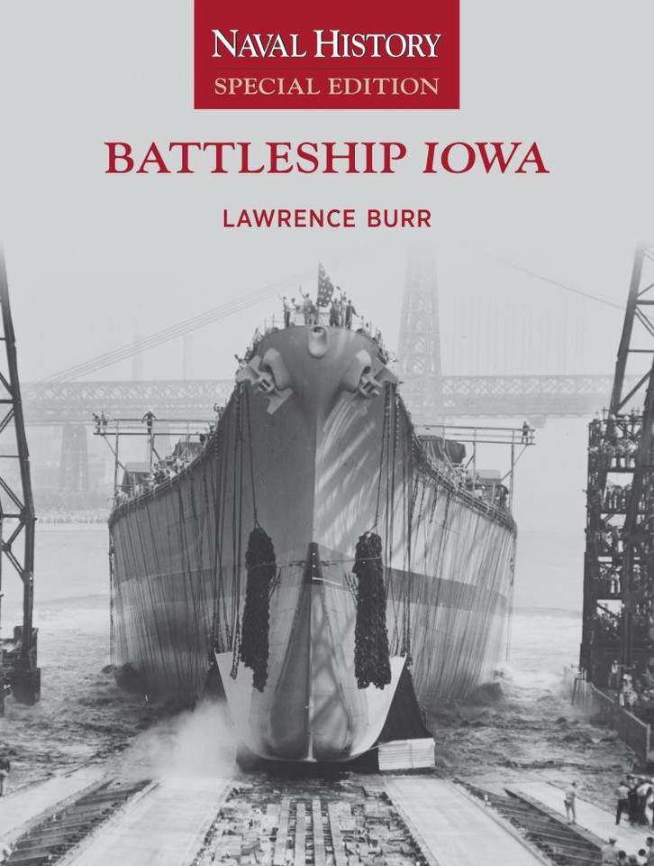 Battleship Iowa: Naval History Special Edition (Naval History Special Editions) book cover by Lawrence W. Burr