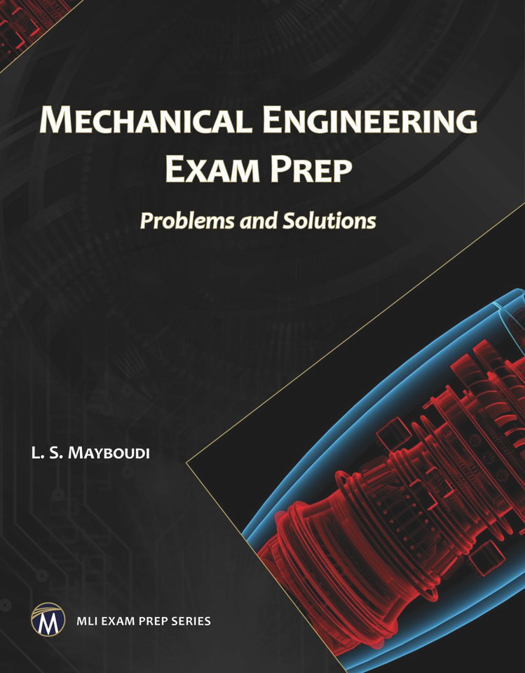 Mechanical Engineering Exam Prep: Problems and Solutions (MLI Exam Prep Series) book cover by Layla S. Mayboudi