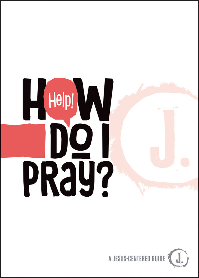 Help! How Do I Pray? (A Jesus-Centered Guide) book cover by Mikal Keefer