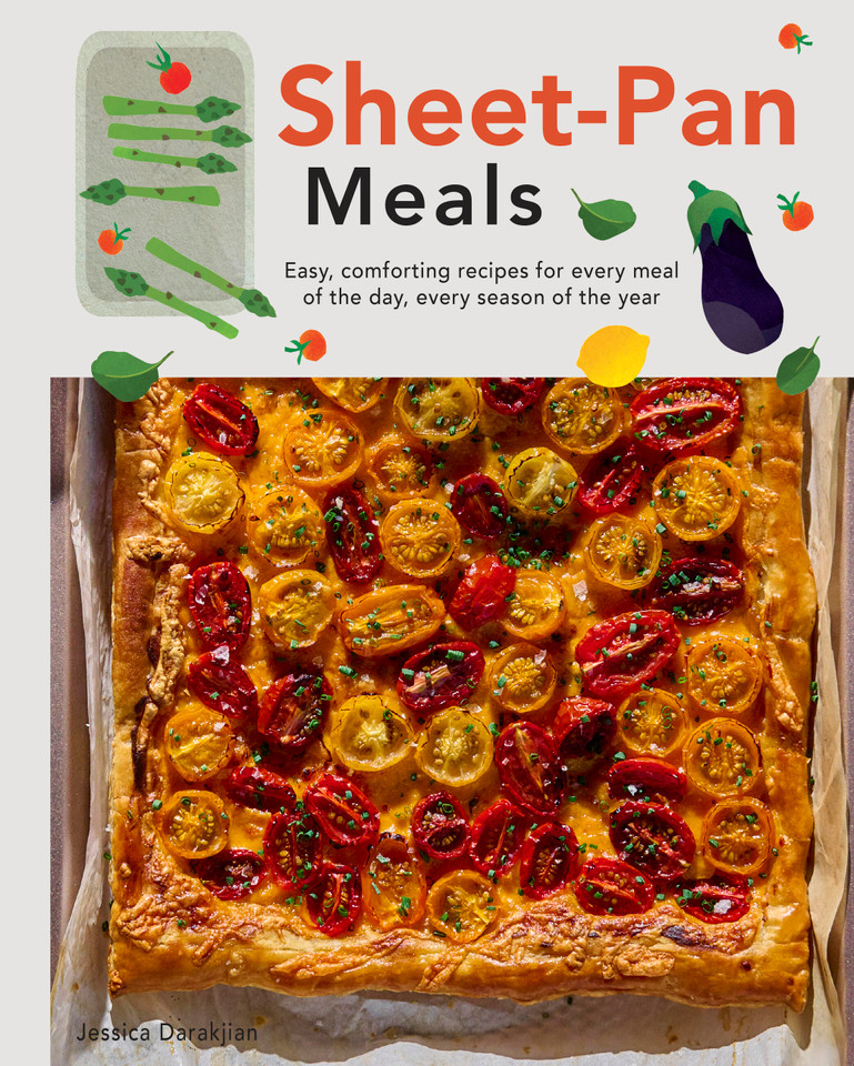 Sheet-Pan Meals: Easy, Comforting Recipes for Every Meal of the Day, Every Season of the Year book cover by Jessica Darakjian