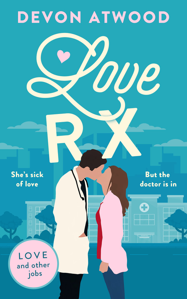 Love Rx (Love and Other Jobs #1) book cover by Devon Atwood