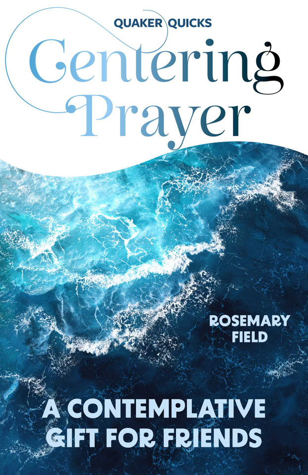 Quaker Quicks: Centering Prayer: A Contemplative Gift for Friends book cover by Rosemary Field