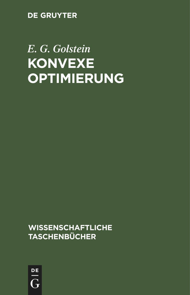 Konvexe Optimierung: Elemente der Theorie (Wissenschaftliche Taschenbücher #122) [9783112596517]
