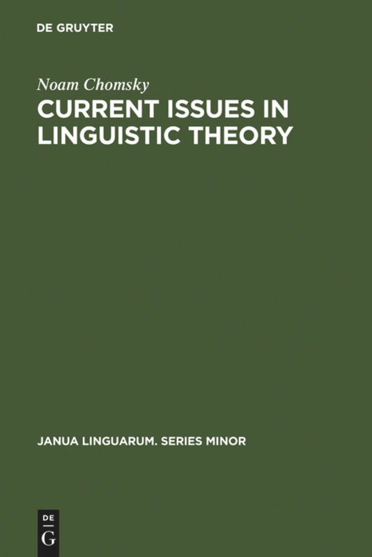 Current Issues in Linguistic Theory (Janua Linguarum. Series Minor #38) [9789027907004]