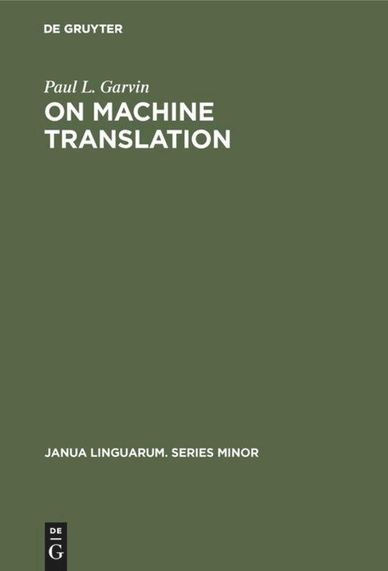 On Machine Translation: Selected Papers (Janua Linguarum. Series Minor #128) [9789027920041]