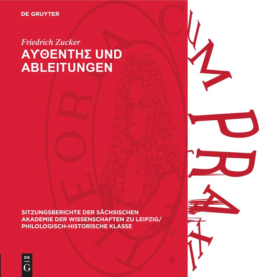 ΑϒΘΕΝΤΗΣ und Ableitungen (Sitzungsberichte der Sächsischen Akademie der Wissenschaften zu Leipzig/ Philologisch-Historische Klasse #107,4) [9783112701263]