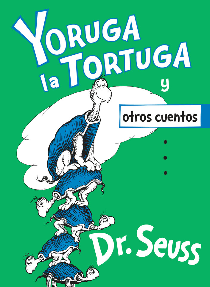 Yoruga la Tortuga y otros cuentos (Yertle the Turtle and Other Stories Spanish Edition) (Classic Seuss) book cover by Dr. Seuss