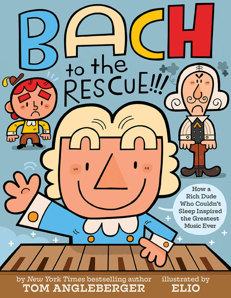 Bach to the Rescue!!!: How a Rich Dude Who Couldn’t Sleep Inspired the Greatest Music Ever book cover by Tom Angleberger