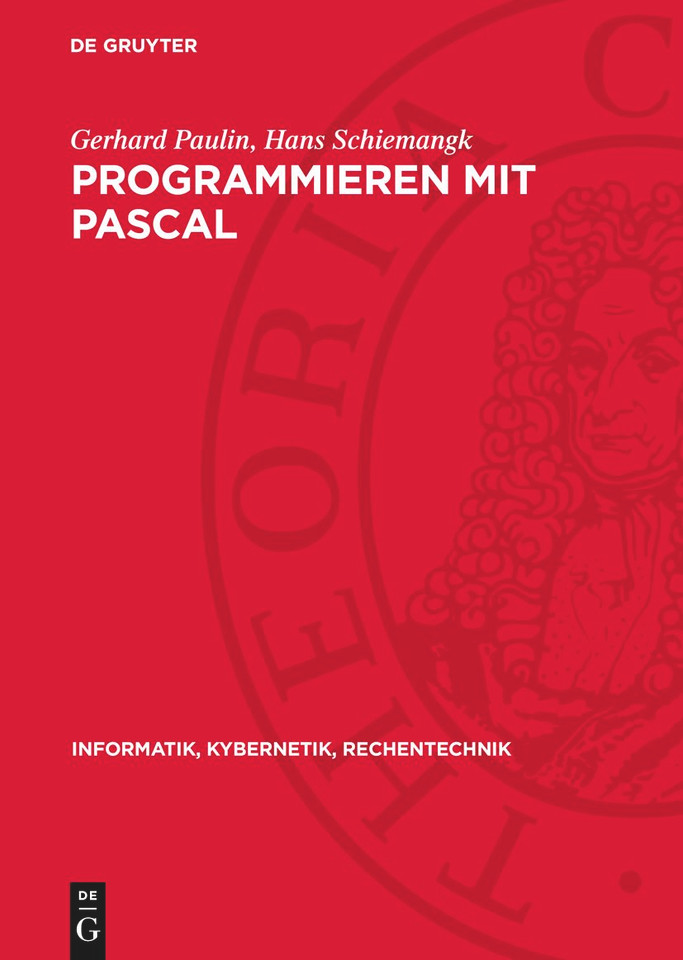 Programmieren mit PASCAL (Informatik, Kybernetik, Rechentechnik) book cover by Gerhard Paulin, Hans Schiemangk