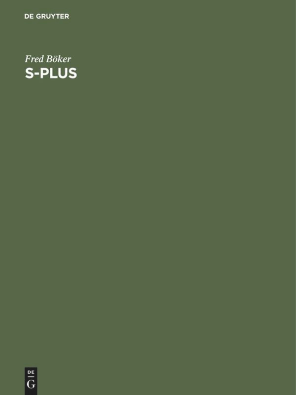 S-Plus: Learning by Doing. Eine Anleitung zum Arbeiten mit S-Plus book cover by Fred Böker