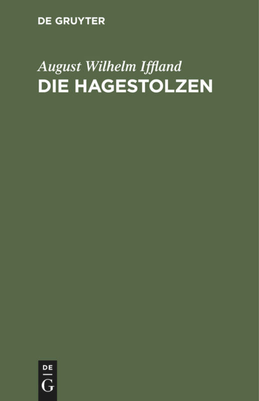 Die Hagestolzen: Ein Lustspiel in fünf Aufzügen book cover by August Wilhelm Iffland