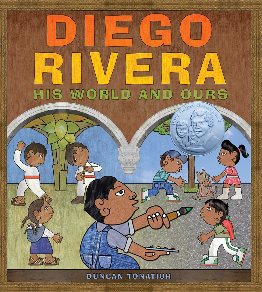 Diego Rivera: His World and Ours book cover by Duncan Tonatiuh