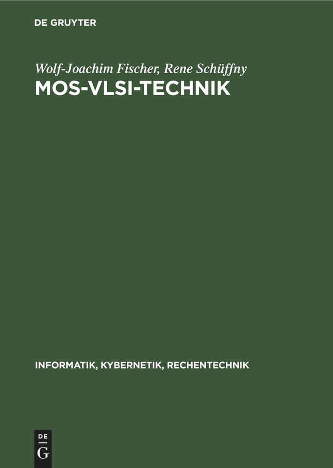 MOS-VLSI-Technik (Informatik, Kybernetik, Rechentechnik #16) book cover by Wolf-Joachim Fischer, Rene Schüffny