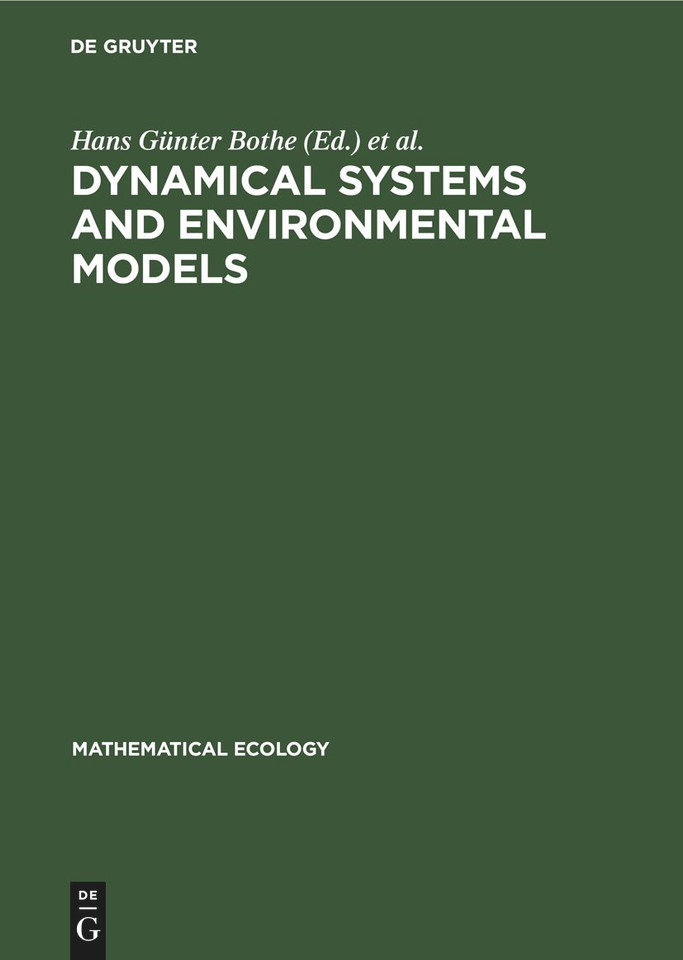 Dynamical Systems and Environmental Models: Proceedings of an International Workshop cosponsored by IIASA and the Academy of Sciences of the GDR, held on the Wartburg, Eisenach (GDR), March 17—21, 1986 (Mathematical Ecology) book cover by 