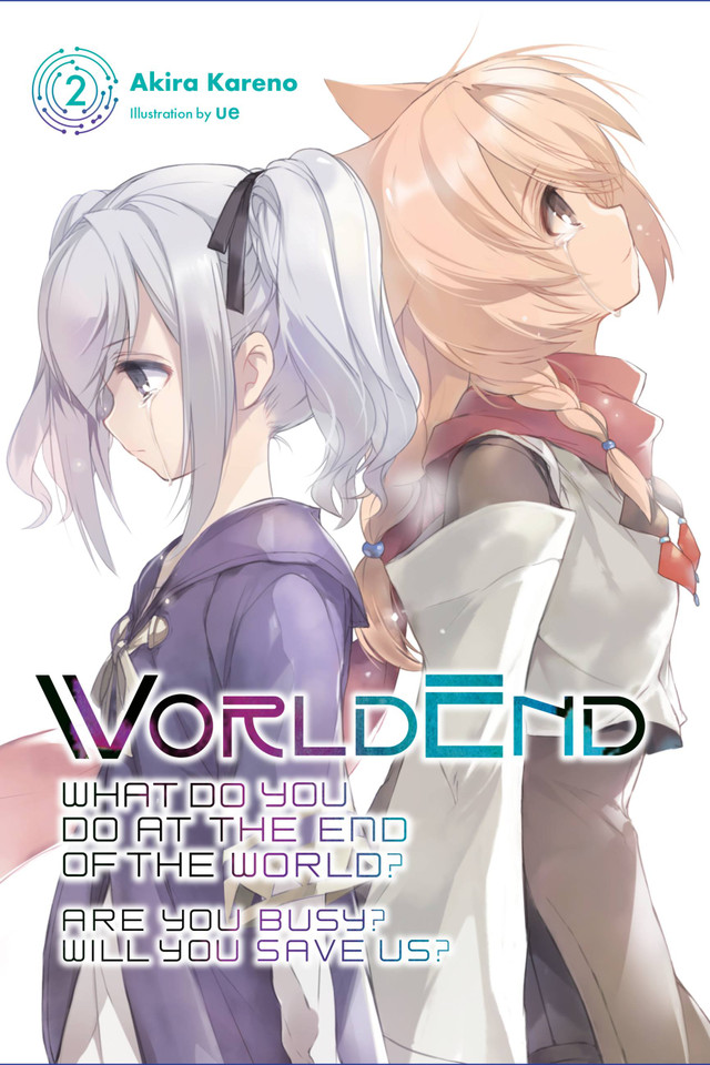WorldEnd: What Do You Do at the End of the World? Are You Busy? Will You Save Us?, Vol. 2 (WorldEnd: What Do You Do at the End of the World? Are You Busy? Will You Save Us? #2) book cover by Akira Kareno
