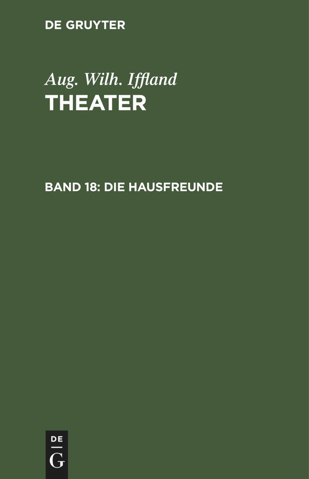Die Hausfreunde: Ein Schauspiel in fünf Aufzügen book cover by Aug. Wilh. Iffland