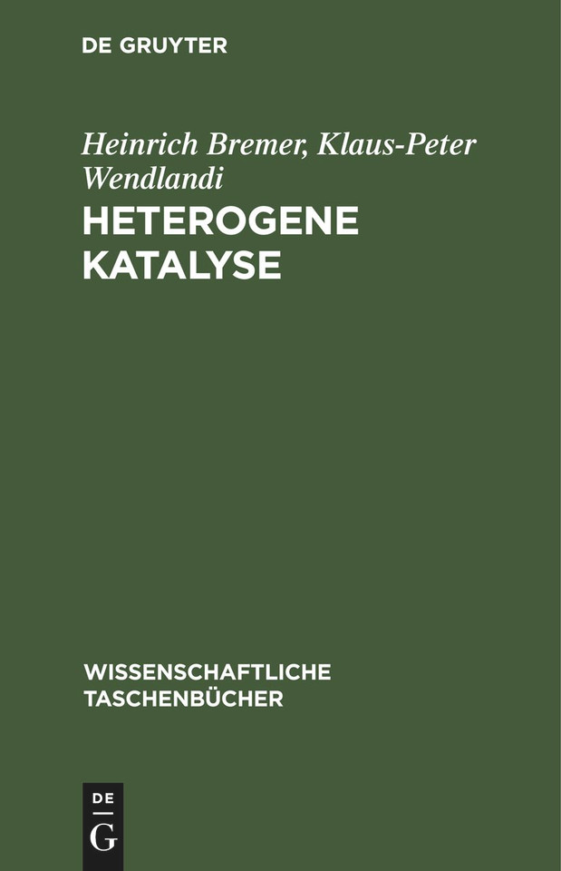 Heterogene Katalyse: Eine Einführung (Wissenschaftliche Taschenbücher #240) book cover by Heinrich Bremer, Klaus-Peter Wendlandi