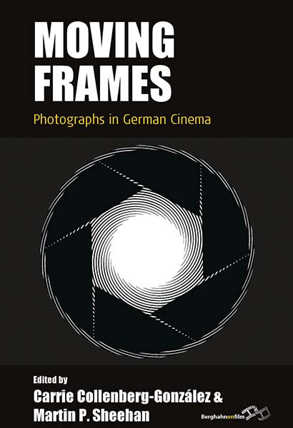 Moving Frames: Photographs in German Cinema (Film Europa #26) book cover by 