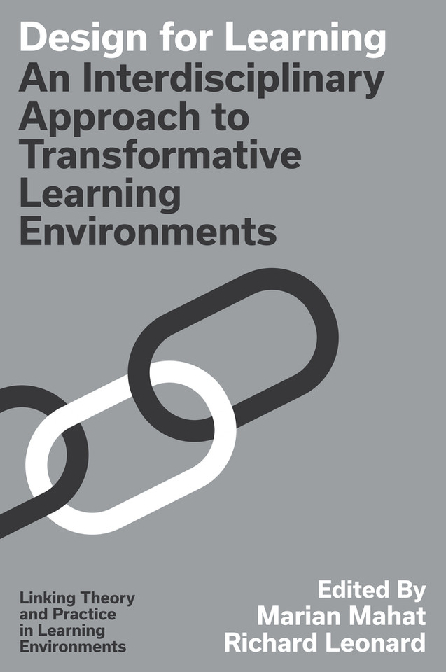 Design for Learning: An Interdisciplinary Approach to Transformative Learning Environments (Linking Theory and Practice in Learning Environments) book cover by 