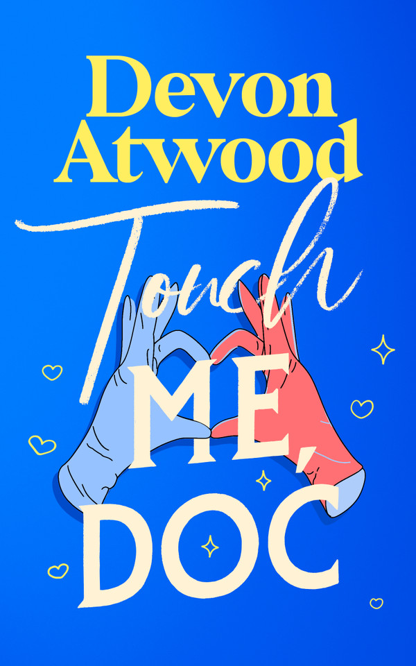 Touch Me, Doc: An enemies-to-lovers, forced proximity, spicy rom-com (Kiss-Met #2) book cover by Devon Atwood