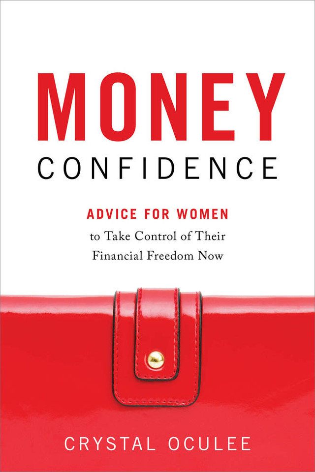 Money Confidence: Advice for Women to Take Control of Their Financial Freedom Now book cover by Crystal Oculee
