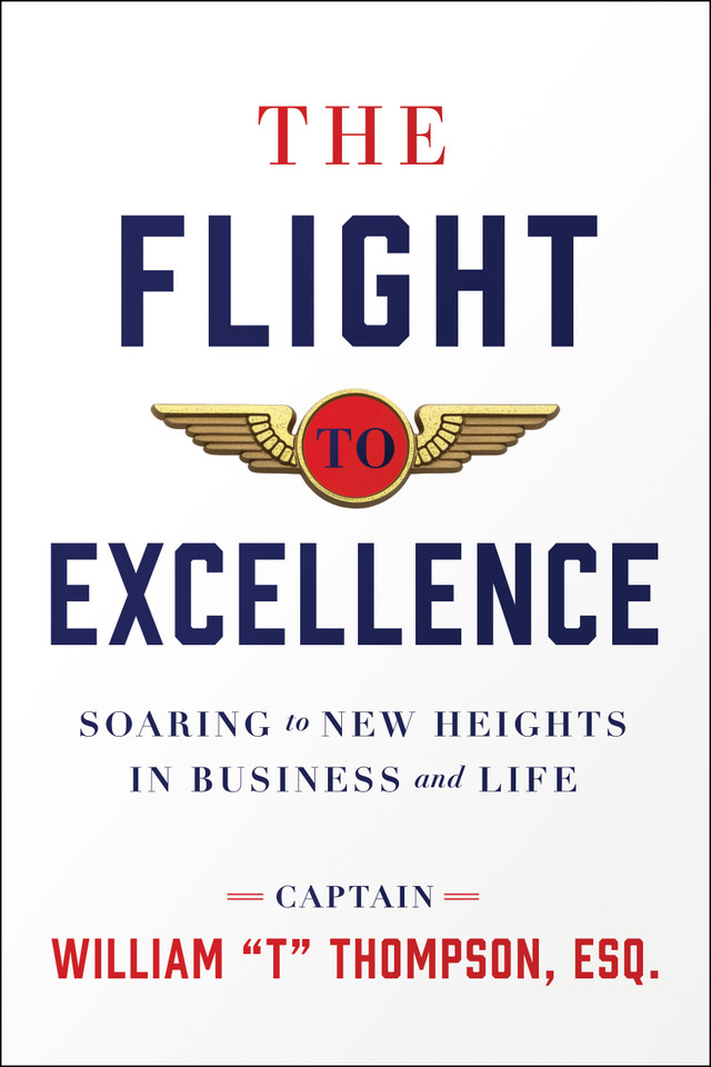 The Flight to Excellence: Soaring to New Heights in Business and Life book cover by William "T." Thompson