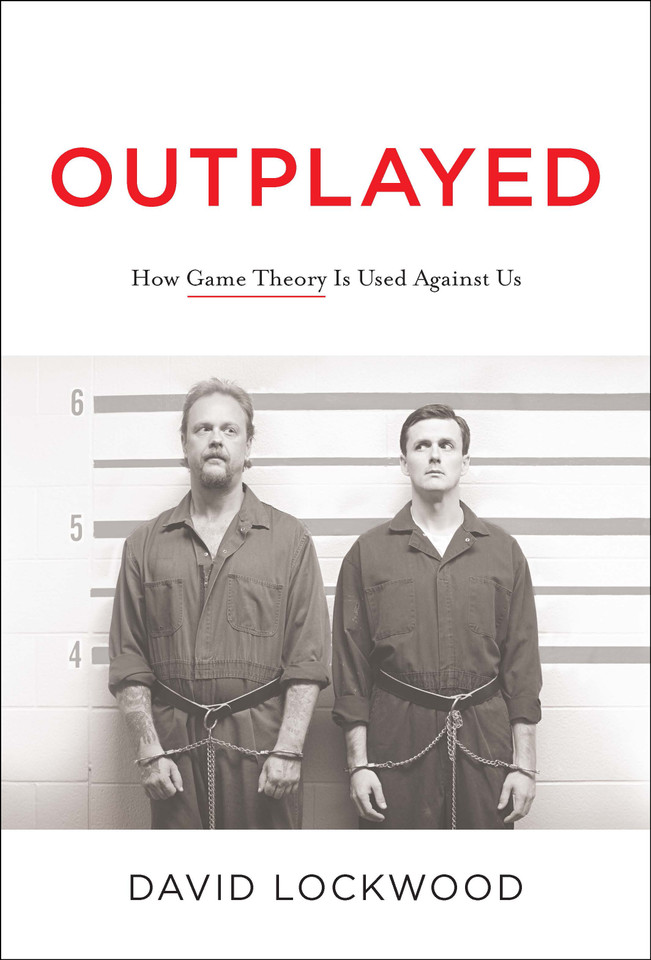 Outplayed: How Game Theory Is Used Against Us book cover by David Lockwood