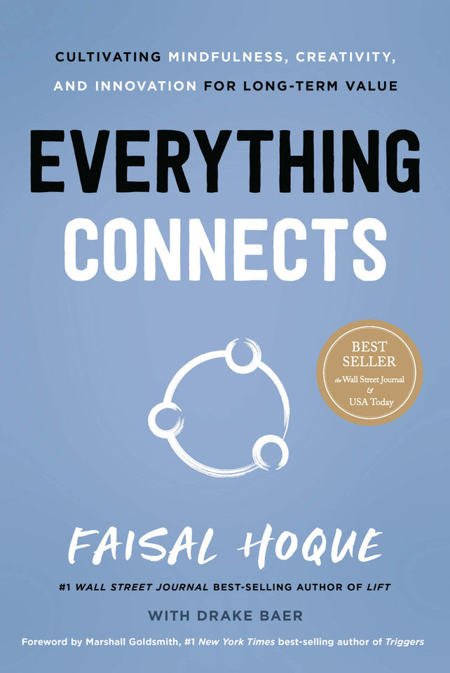Everything Connects: Cultivating Mindfulness, Creativity, and Innovation for Long-Term Value (Second Edition) book cover by Faisal Hoque, Drake Baer