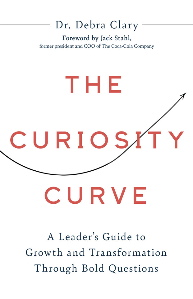 The Curiosity Curve: A Leader’s Guide to Growth and Transformation Through Bold Questions book cover by Clary Debra