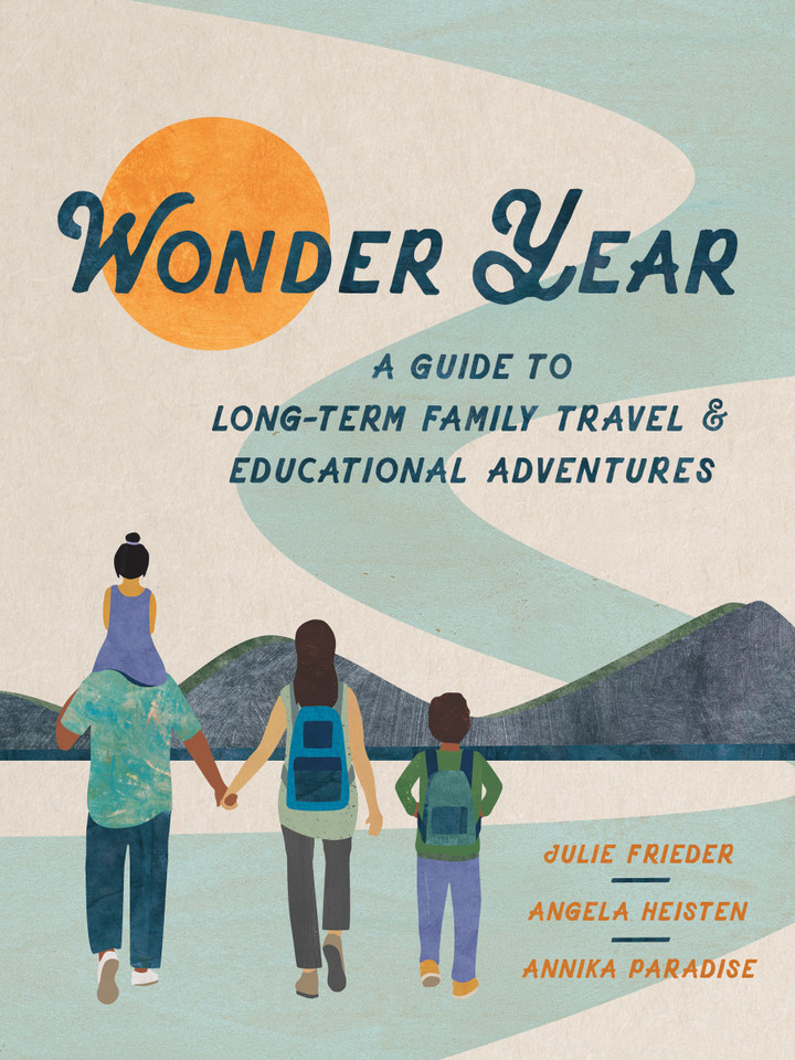 Wonder Year: A Guide to Long-Term Family Travel and Worldschooling book cover by Julie Frieder, Angela Heisten, Annika Paradise