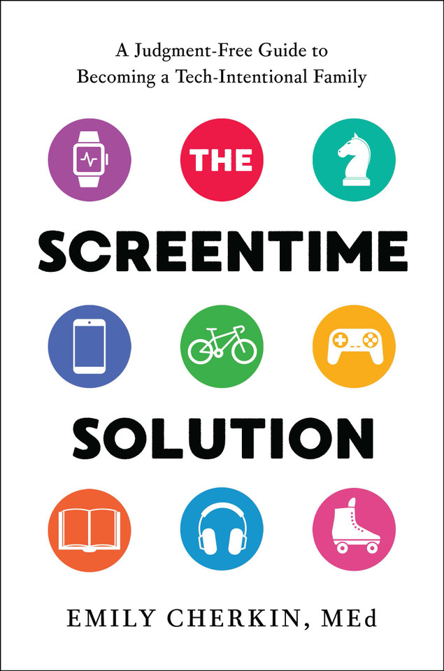 The Screentime Solution: A Judgment-Free Guide to Becoming a Tech-Intentional Family book cover by Emily Cherkin