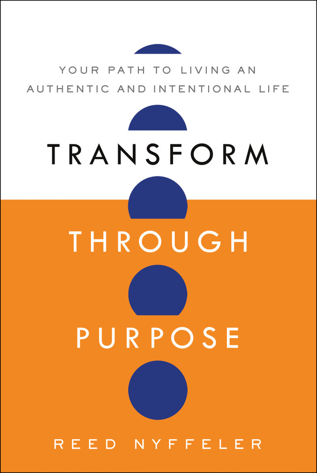 Transform through Purpose: Your Path to Living an Authentic and Intentional Life book cover by Reed Nyffeler
