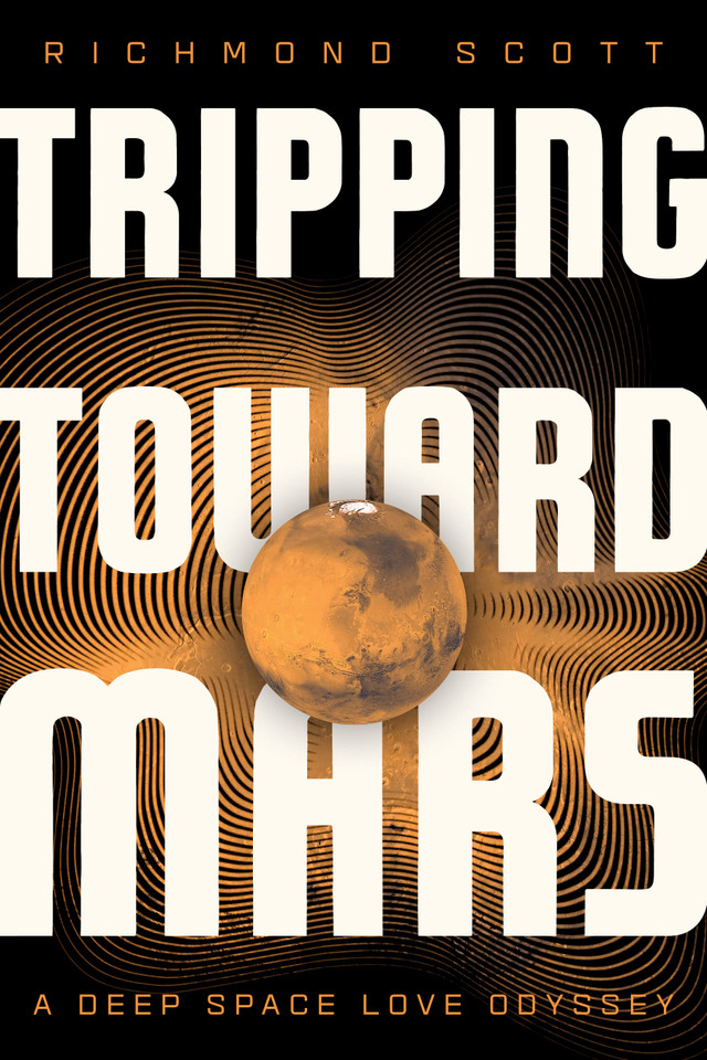 Tripping Toward Mars: A Deep Space Love Odyssey book cover by Richmond Scott