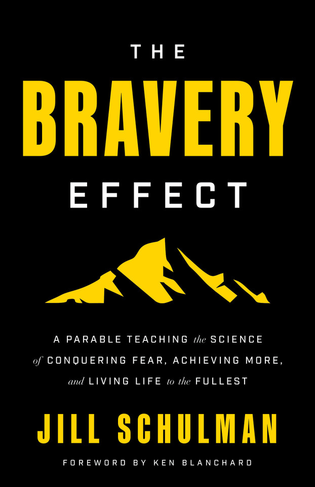 The Bravery Effect: A Parable Teaching the Science of Conquering Fear, Achieving More, and Living Life to the Fullest book cover by Jill Schulman