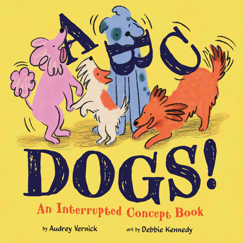 ABC Dogs!: An Interrupted Concepts Book book cover by Audrey Vernick