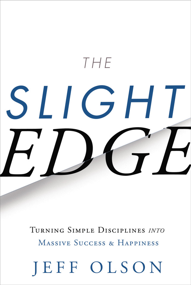 The Slight Edge: Turning Simple Disciplines into Massive Success and Happiness book cover by Jeff Olson