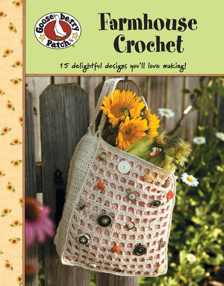 Gooseberry Patch Farmhouse Crochet: 15 Delightful Designs You'll Love Making! book cover by Leisure Arts