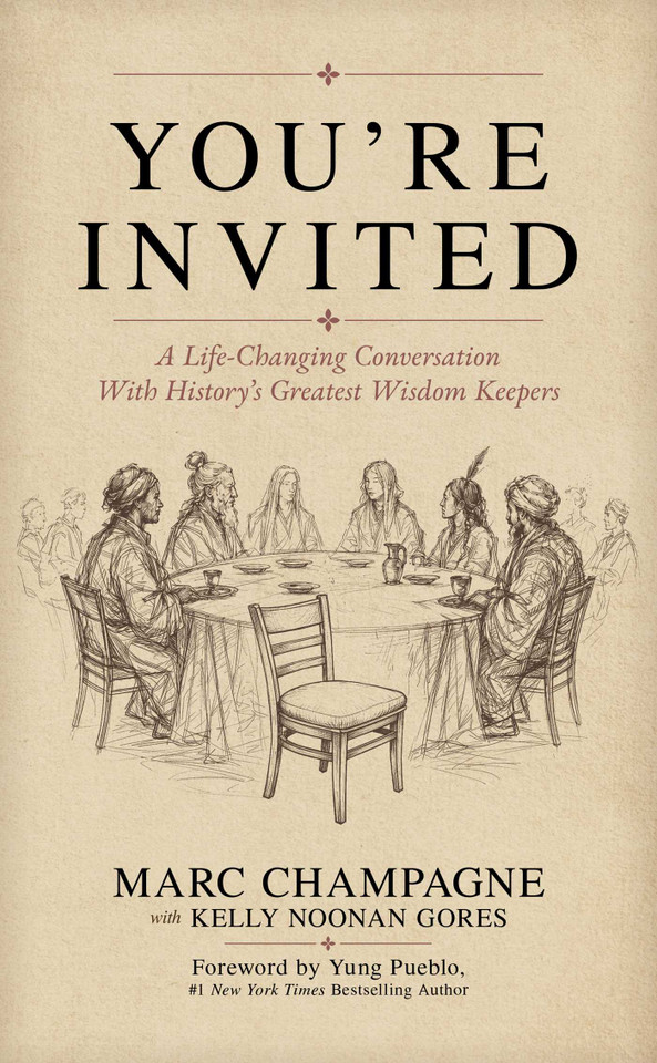 You're Invited: A Life-Changing Conversation With History's Greatest Wisdom Keepers book cover by Marc Champagne