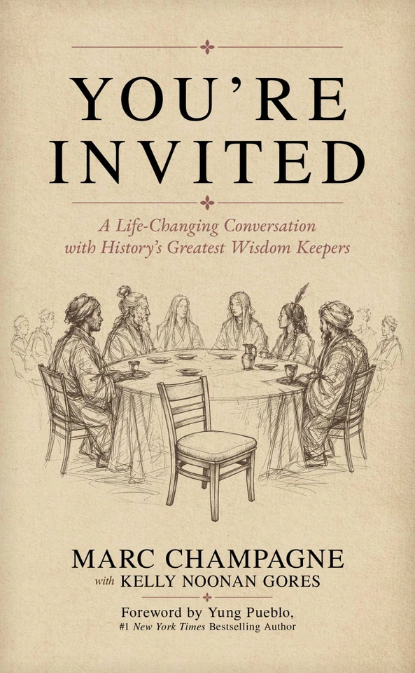 You're Invited: A Life-Changing Conversation with History's Greatest Wisdom Keepers book cover by Marc Champagne