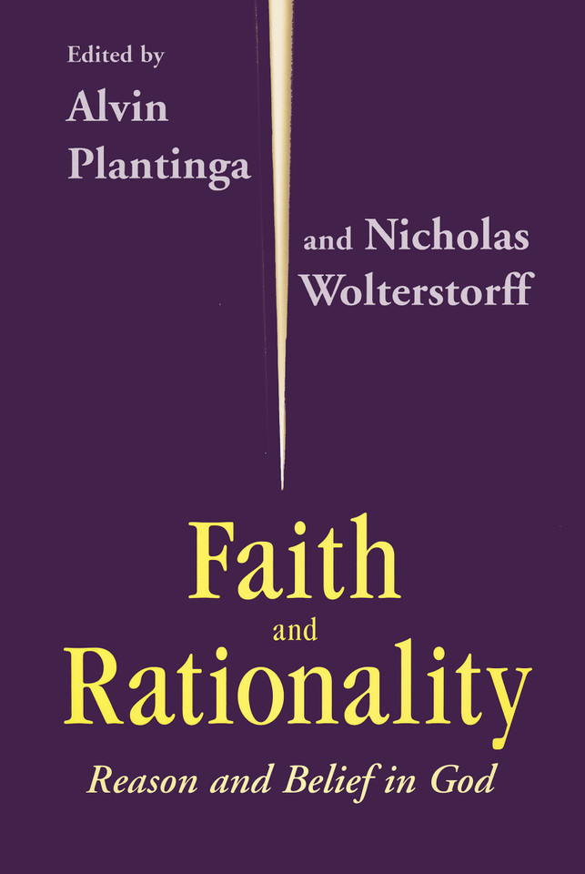 Faith and Rationality: Reason and Belief in God book cover by 