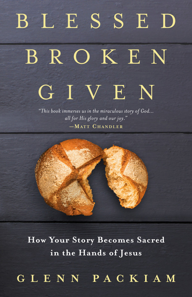 Blessed Broken Given: How Your Story Becomes Sacred in the Hands of Jesus book cover by Glenn Packiam