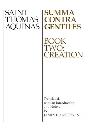 Summa Contra Gentiles: Book Two: Creation book cover by St. Thomas Aquinas