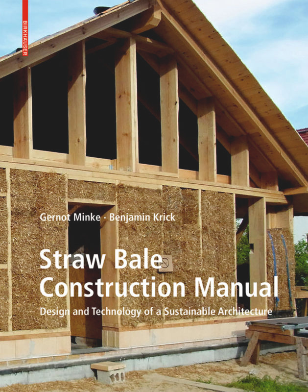 Straw Bale Construction Manual: Design and Technology of a Sustainable Architecture book cover by Gernot Minke, Benjamin Krick