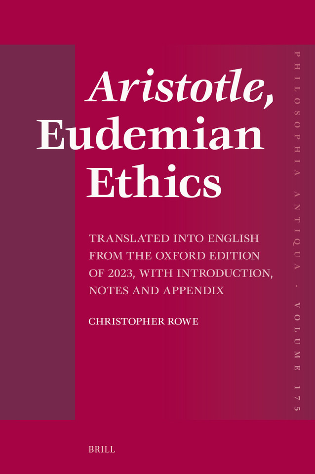 Aristotle, Eudemian Ethics: Translated into English from the Oxford Edition of 2023, with Introduction, Notes and Appendix [9789004722071]